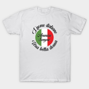 L'uomo italiano ammira sempre le belle donne T-Shirt